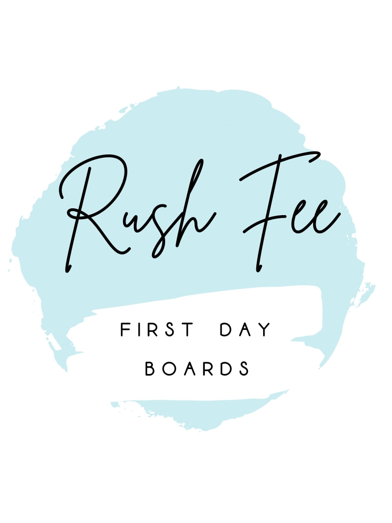 Rush Fee - First Day of School Boards